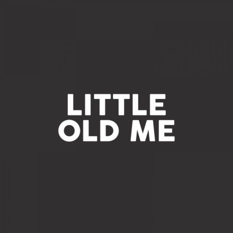 Little Old Me | Boomplay Music