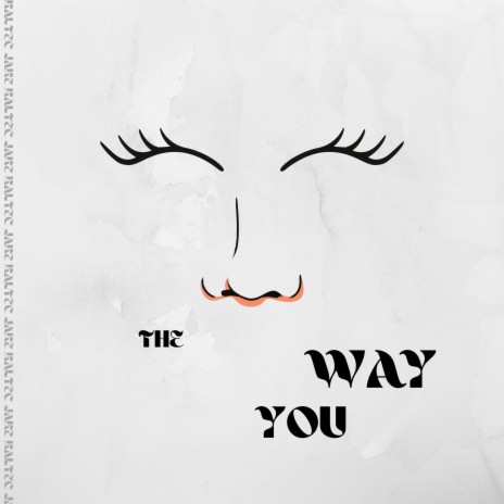 The Way You | Boomplay Music