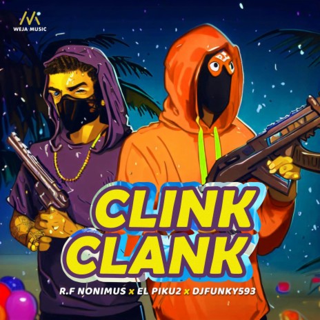 CLINK CLANK ft. R.F Nonimus & El Piku2 | Boomplay Music
