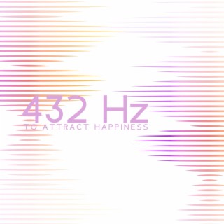 432 Hz to Attract Happiness: Healing Mind & Soul, 7 Chakras Meditation