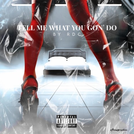 Tell Me What You Gon' Do | Boomplay Music