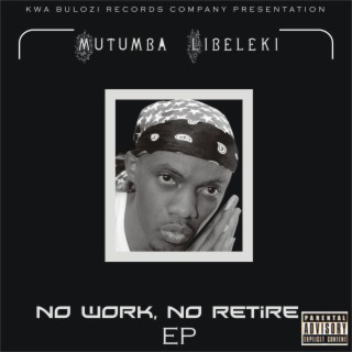 No Work, No retire