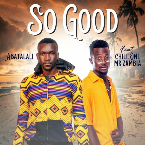 So Good (feat. Chile One Mr Zambia) | Boomplay Music