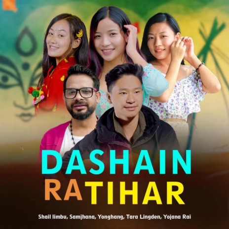 Dashain Ra Tihar | Shail Limbu Samjhana Yonghang Tara Lingden Yojana Rai |