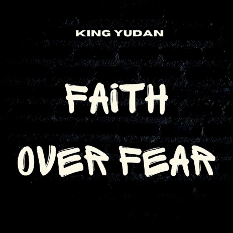 Faith over fear | Boomplay Music
