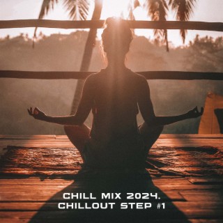 Chill Mix 2024. Chillout Step #1