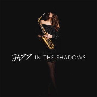 Jazz in the Shadows: Background Notes of Elegance