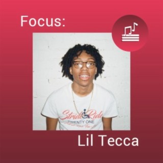 Focus: Lil Tecca