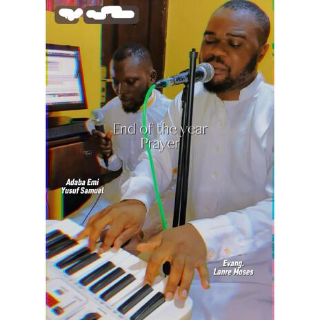 END OF THE YEAR PRAYER, ODUN LO SO PIN ft. Lanre Moses | Boomplay Music