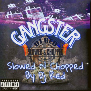 Gangster Slowed N Chopped (Slowed N Chopped Version)