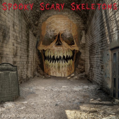 Spooky Scary Skeletons | Boomplay Music