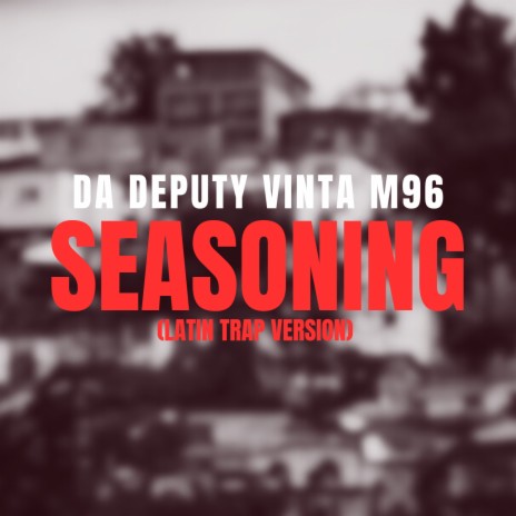 Seasoning (Latin Trap Version) ft. Vinta, Marceu Inovadora & M96 | Boomplay Music