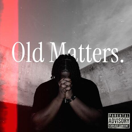 OLD MATTERS ft. Son Joku | Boomplay Music