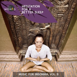 Meditation for A Better Sleep - Music for Insomnia, Vol. 9
