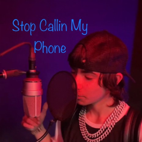 Stop Callin My Phone