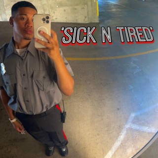 'Sick N Tired'