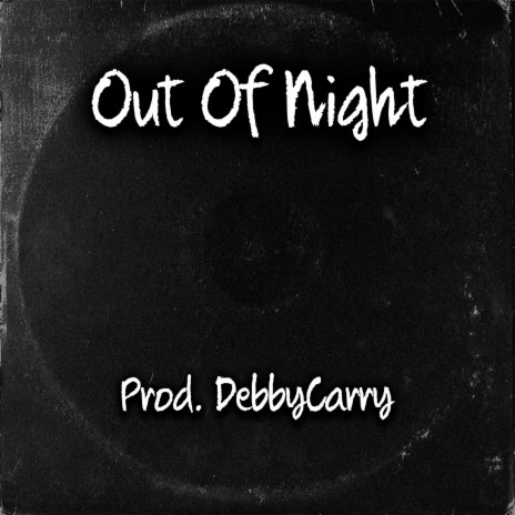 Out Of Night | Boomplay Music