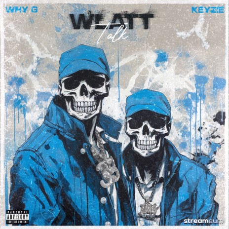 Wlatt Talk ft. Keyzie & Streameum | Boomplay Music