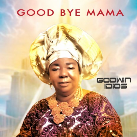 Good Bye Mama