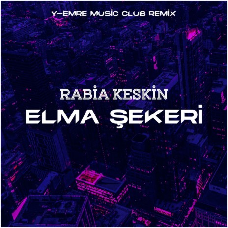 Elma Şekeri ft. Rabia Keskin | Boomplay Music