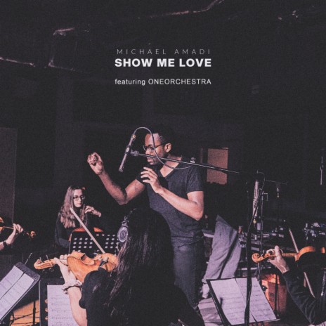 Show Me Love ft. OneOrchestra