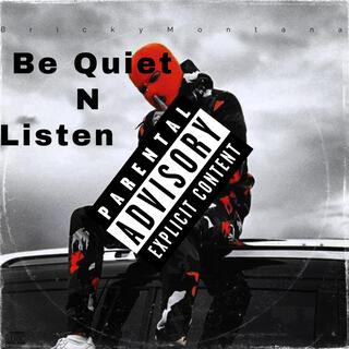 Be Quiet N Listen