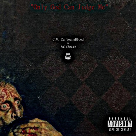 Only God Can Judge Me ft. C.W. Da YoungBlood | Boomplay Music