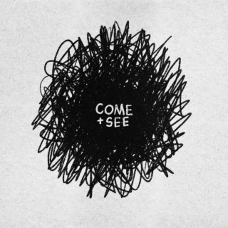 Come + See lyrics | Boomplay Music