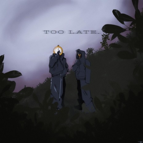 TOO LATE ft. milasius | Boomplay Music