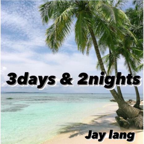 3Days & 2Nights | Boomplay Music