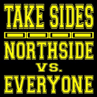 Northside Vs. Everyone