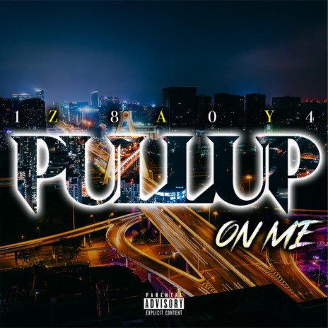 Pull up on me | Boomplay Music