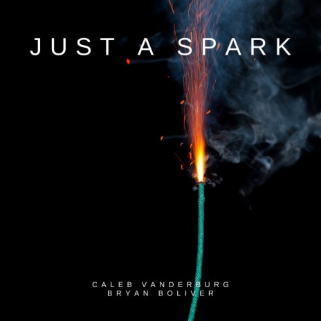 Just A Spark ft. Bryan Boliver