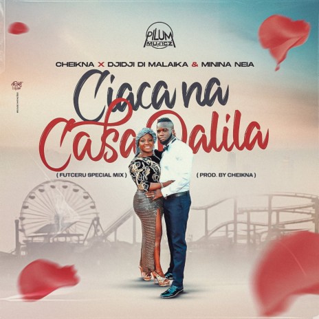 Ciaca na Casa Dalila (Futceru Special Mix) ft. Djidji Di Malaika & Menina Neia