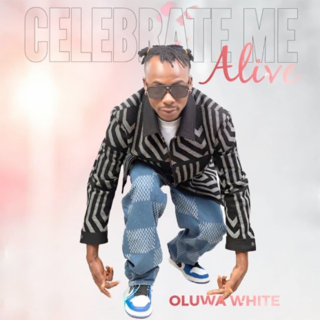 Celebrate Me Alive | Boomplay Music