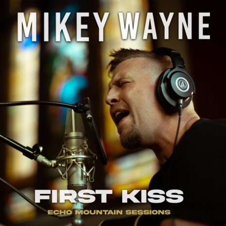 First Kiss (Echo Mountain Sessions) | Boomplay Music