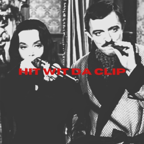 Hit Wit Da Clip (Addams Family) ft. DADDY