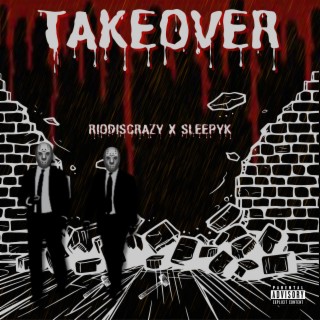 Takeover ft. SleepyK lyrics | Boomplay Music