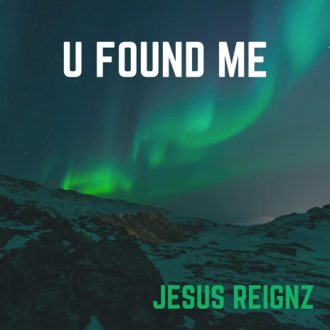 U Found Me