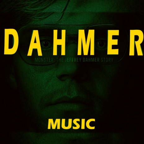 DAHMER - MONSTER - MUSIC THEME | Boomplay Music