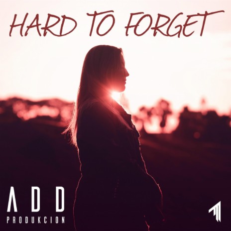 Hard To Forget | Boomplay Music