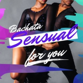 Bachata Sensual For You
