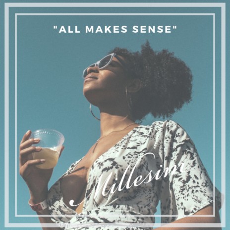 All Makes Sense ft. Cinnamon Denise | Boomplay Music