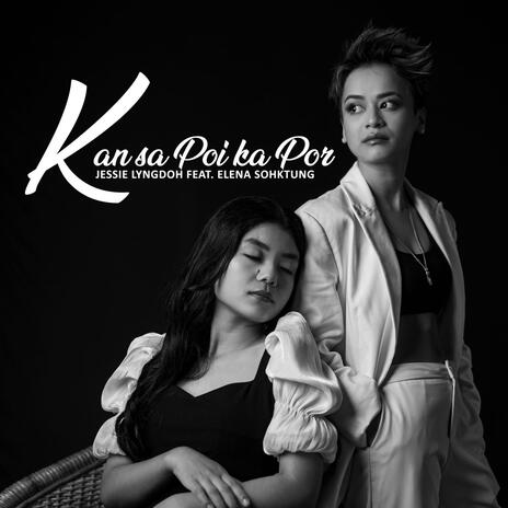 Kan sa poi ka Por ft. Elena Sohktung | Boomplay Music