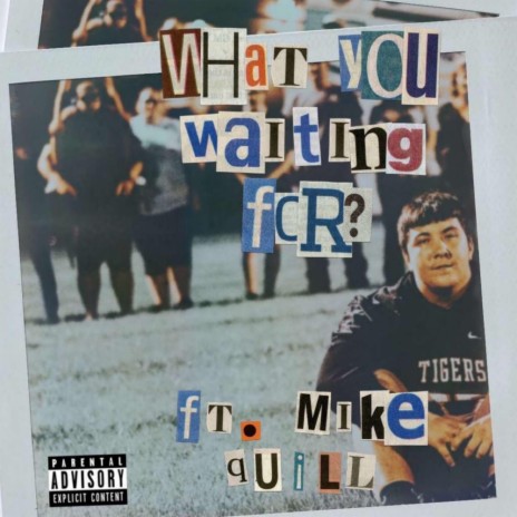 What You Waiting For? ft. Mike Quill