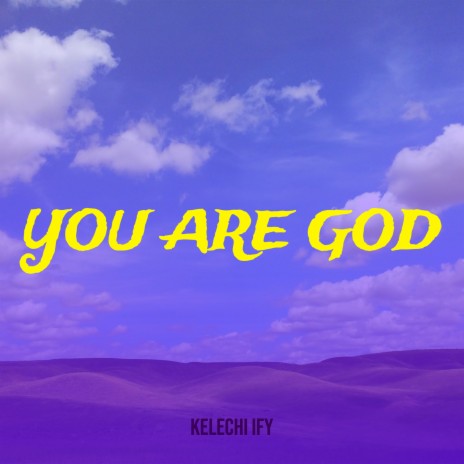 You Are God | Boomplay Music