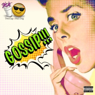 Gossip (by Rapbattleens) ft. Phil Dog lyrics | Boomplay Music