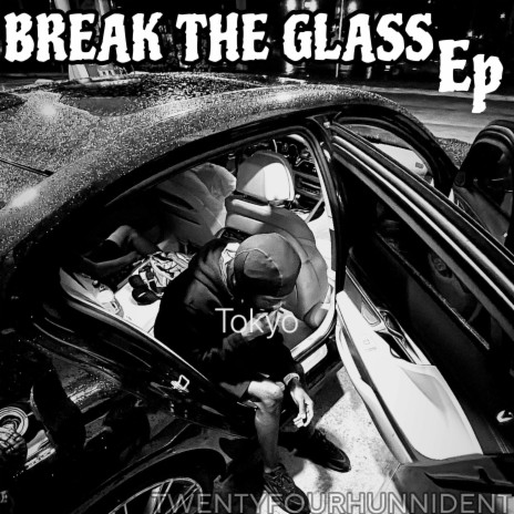 BREAK THE GLASS | Boomplay Music