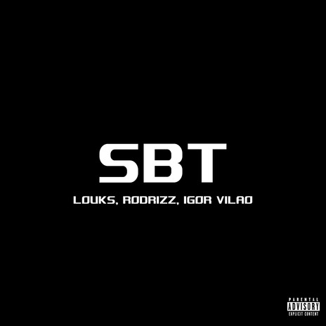 Sbt ft. Louks & Rodrizz | Boomplay Music