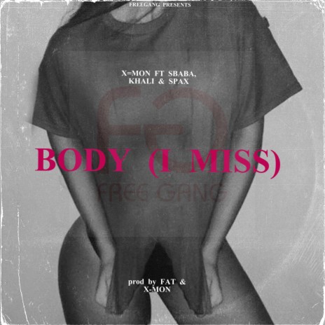 BODY (I MISS) (Radio Edit) ft. SBABA, SPAX & KHALI DA GAWD | Boomplay Music
